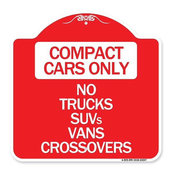 Signmission Compact Cars Only-No Trucks SUVs Vans Crossovers, Red & White Alum Sign, 18" x 18", RW-1818-24247 A-DES-RW-1818-24247 - main